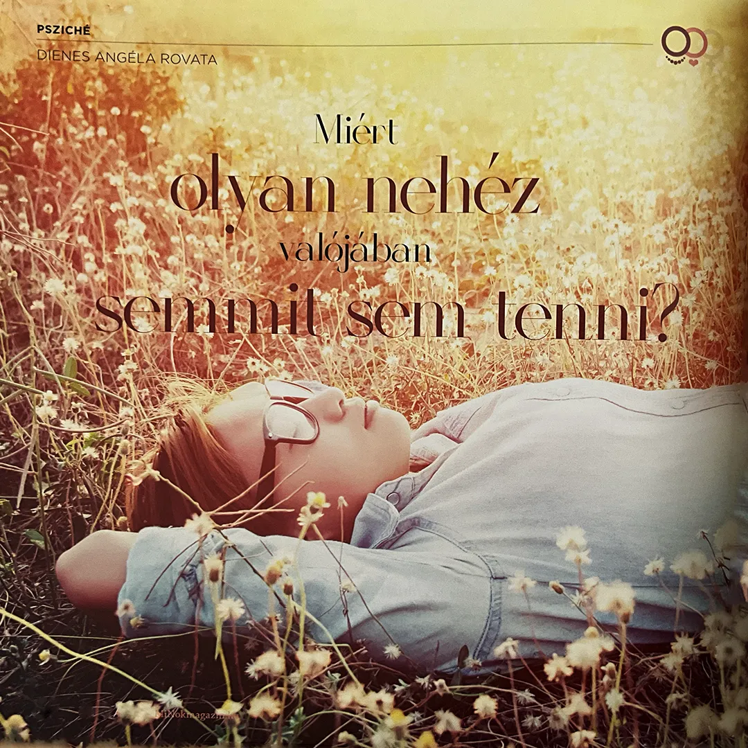 Miért olyan nehéz valójában semmit sem tenni? – Dienes Angéla